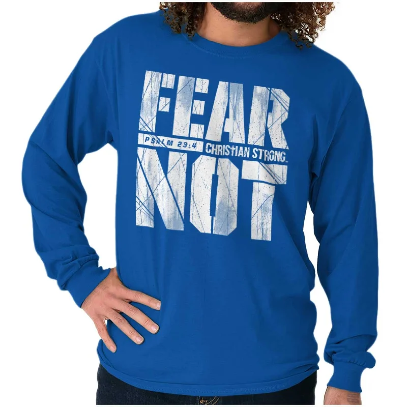 Fear Not Psalm 23:4 Long Sleeve T Shirt